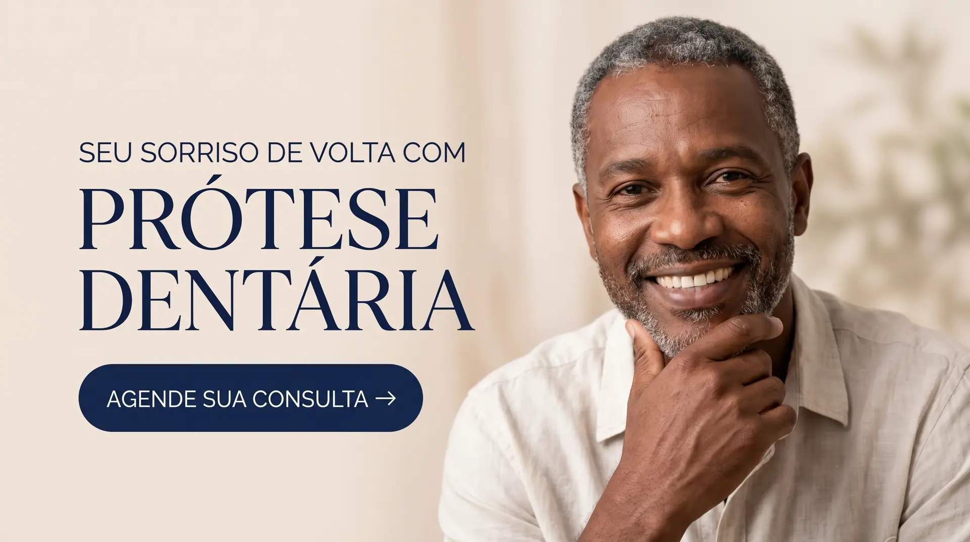 Banner: seu sorriso de volta com prótese dentária. Homem sorrindo, com a mão no queixo. Botão: agende sua consulta.